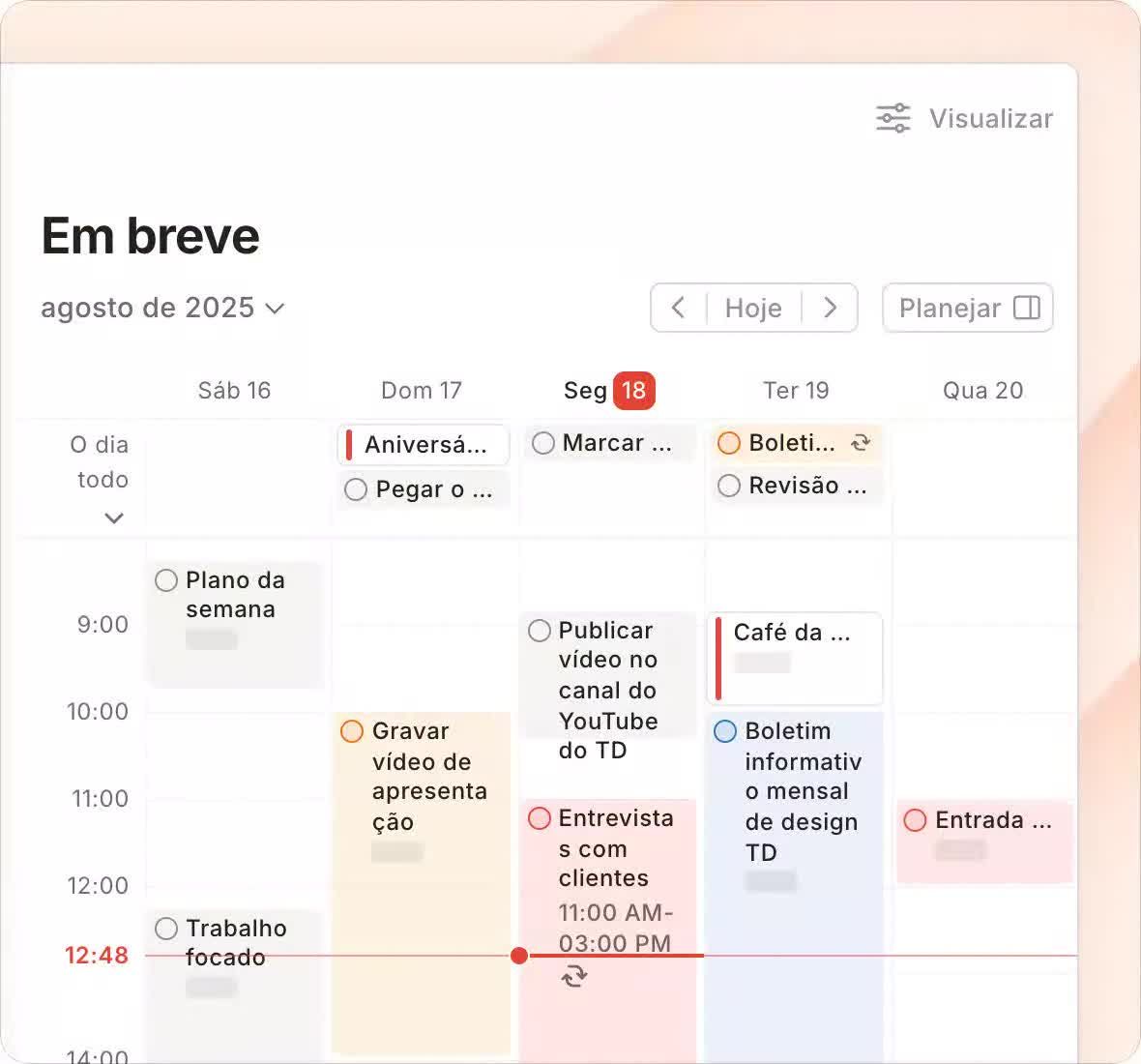 Todoist na visualização Em breve com o layout de calendário semanal: tarefas como blocos de horário de sábado a quarta-feira, uma faixa para o dia inteiro, a linha vermelha da hora atual e os botões Hoje e Planejar no topo.