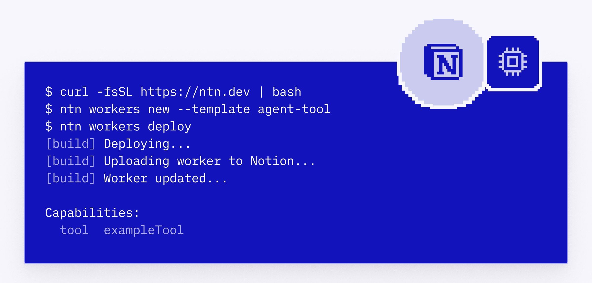Terminal on a blue background running curl piping ntn.dev to bash, then ntn workers new and ntn workers deploy, with build output reading Deploying, Uploading worker to Notion, and Worker updated.