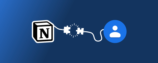 How to sync Notion with Google Contacts, method by method